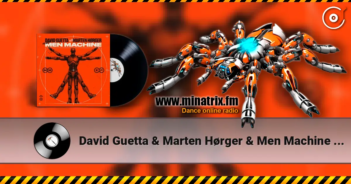 David Guetta & Marten Hørger & Men Machine - The Past, The Present, The Future online in hoher Qualität hören | Minatrix.FM