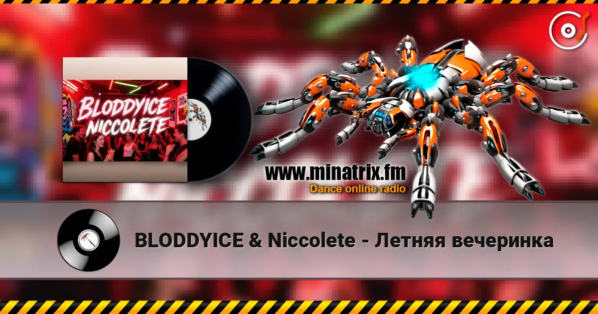 BLODDYICE & Niccolete - Летняя вечеринка слушать онлайн в высоком качестве | Minatrix.FM