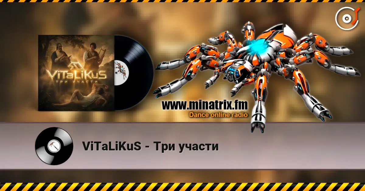 ViTaLiKuS - Три участи слухати онлайн у високій якості | Minatrix.FM