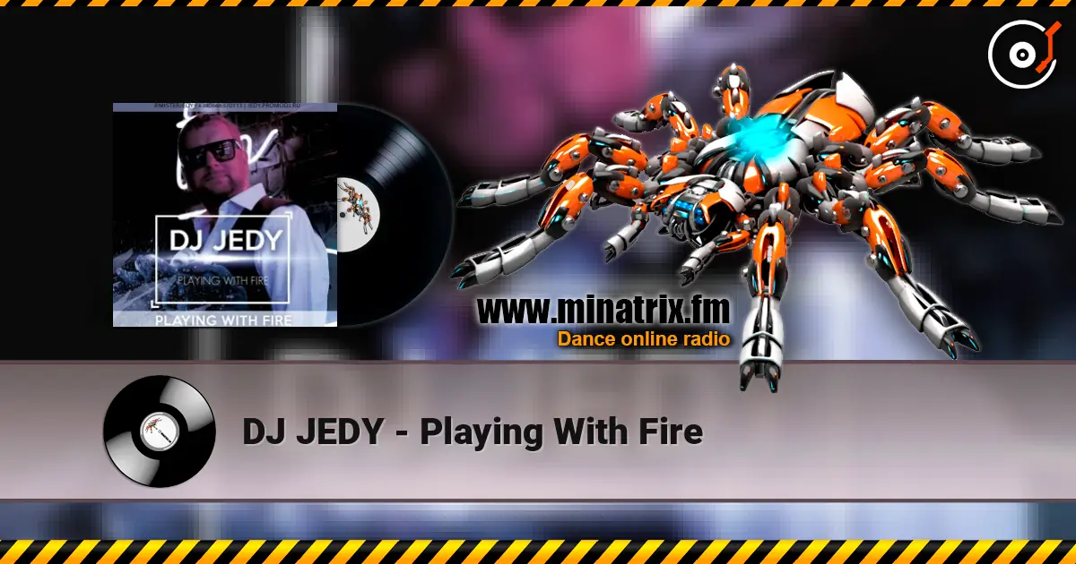 DJ JEDY - Playing With Fire слушать онлайн в высоком качестве | Minatrix.FM
