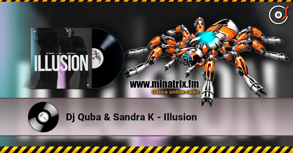 Dj Quba & Sandra K - Illusion escuchar en línea en alta calidad | Minatrix.FM