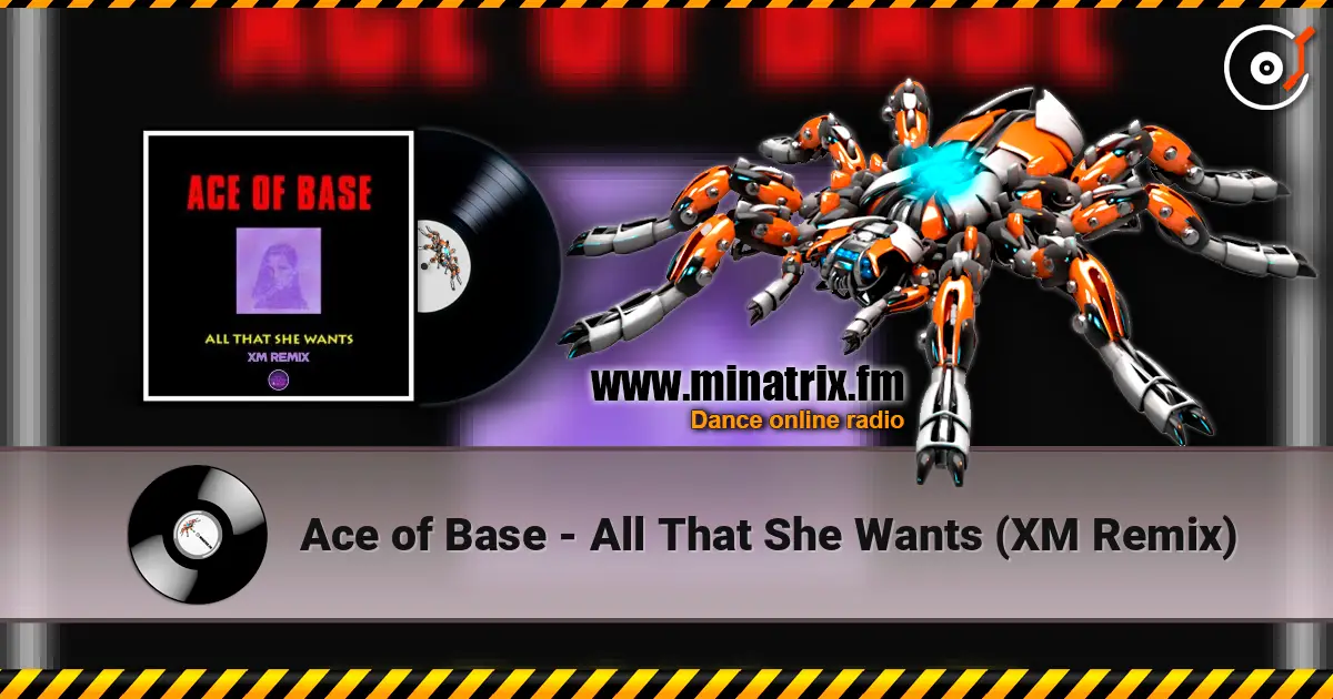 Ace of Base - All That She Wants (XM Remix) 在线收听高音质 | Minatrix.FM