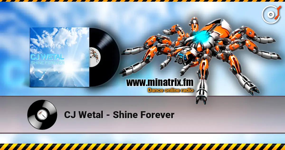 CJ Wetal - Shine Forever слушать онлайн в высоком качестве | Minatrix.FM