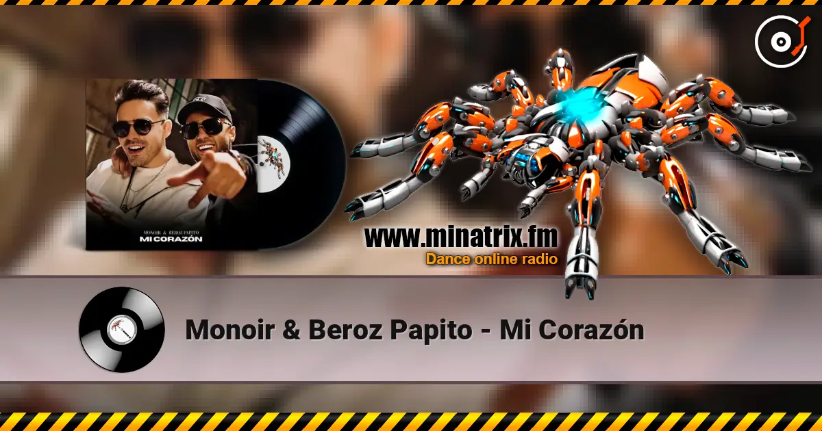 Monoir & Beroz Papito - Mi Corazón 在线收听高音质 | Minatrix.FM