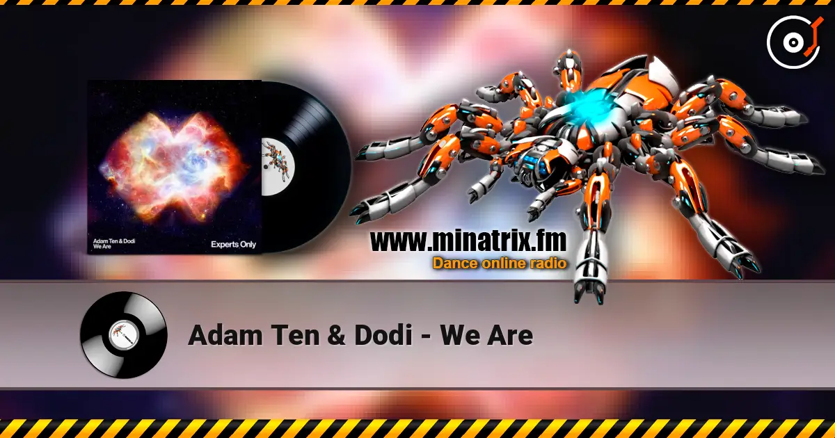 Adam Ten & Dodi - We Are 在线收听高音质 | Minatrix.FM