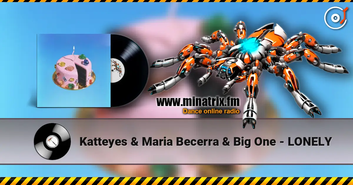 Katteyes & Maria Becerra & Big One - LONELY escuchar en línea en alta calidad | Minatrix.FM