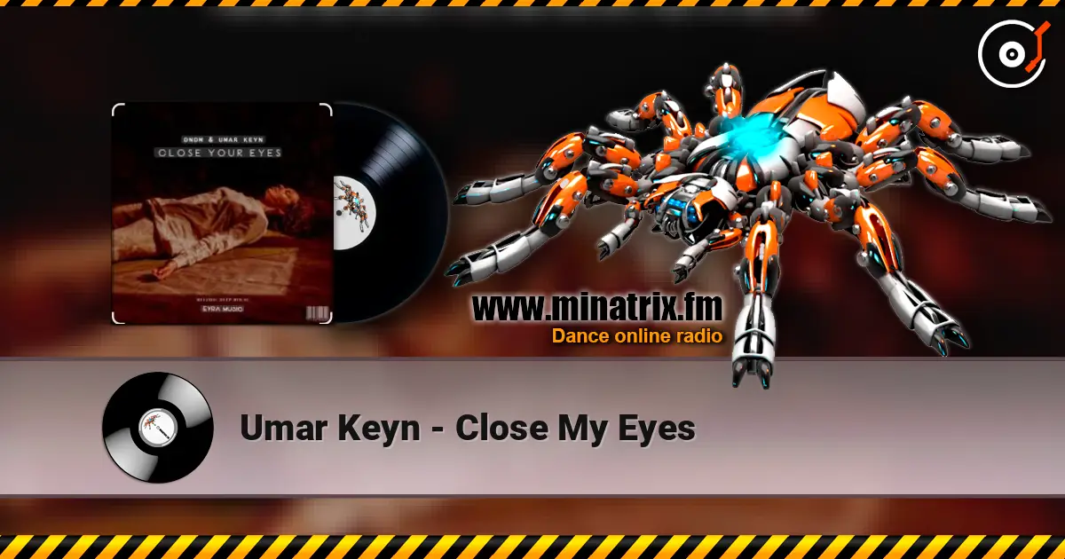 Umar Keyn - Close My Eyes слушать онлайн в высоком качестве | Minatrix.FM