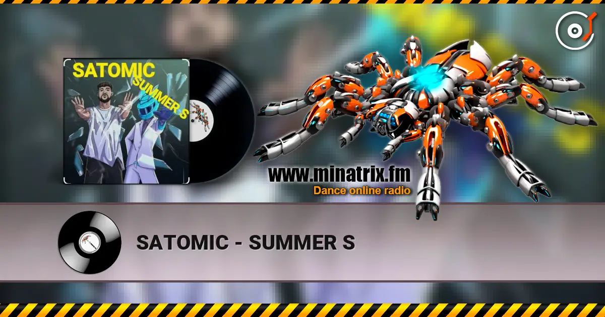 SATOMIC - SUMMER S listen online in high quality | Minatrix.FM