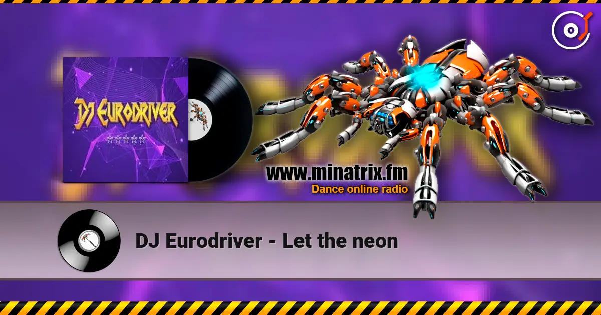 DJ Eurodriver - Let the neon слушать онлайн в высоком качестве | Minatrix.FM