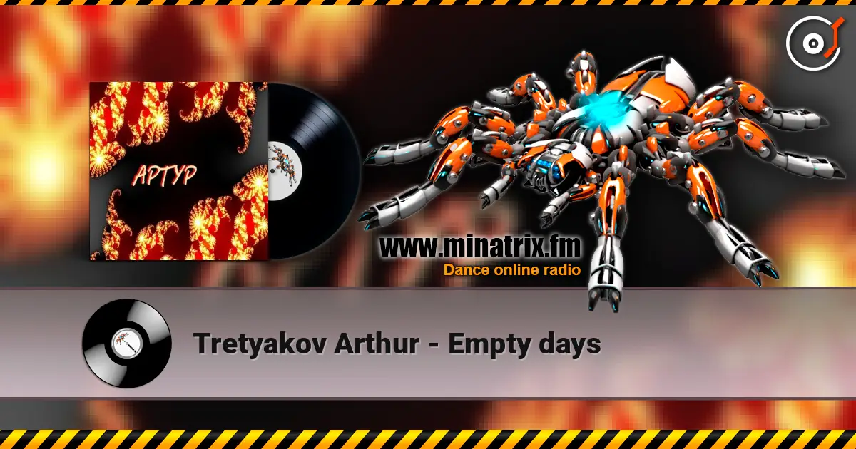 Tretyakov Arthur - Empty days 在线收听高音质 | Minatrix.FM
