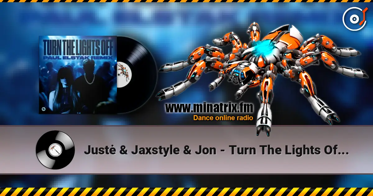 Justė & Jaxstyle & Jon - Turn The Lights Off (Paul Elstak Remix) escuchar en línea en alta calidad | Minatrix.FM