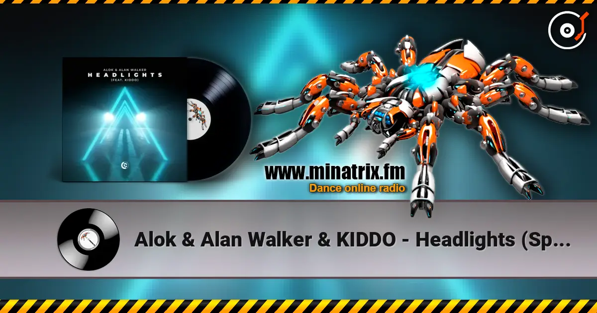 Alok & Alan Walker & KIDDO - Headlights (Sped Up Version) écouter en ligne en haute qualité | Minatrix.FM