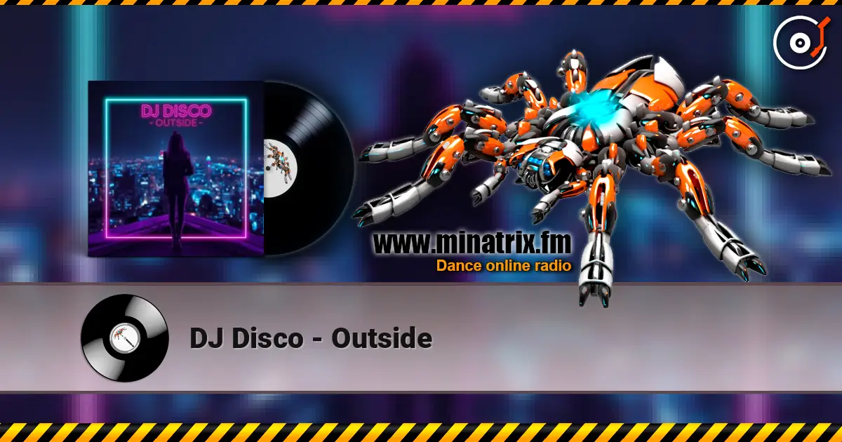 DJ Disco - Outside listen online in high quality | Minatrix.FM