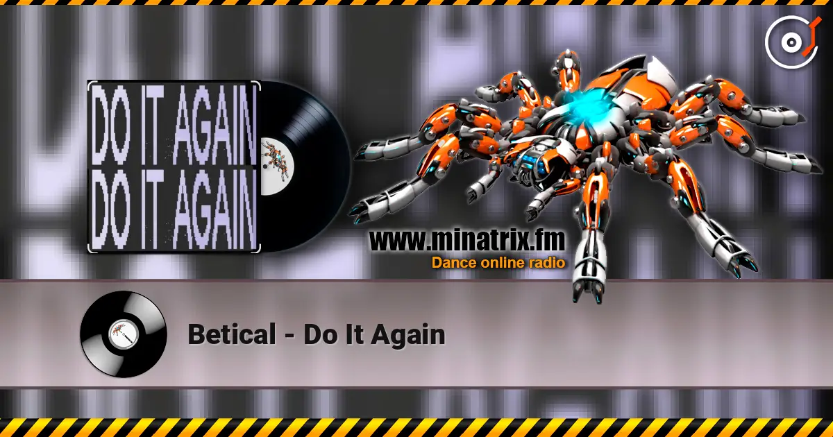 Betical - Do It Again слухати онлайн у високій якості | Minatrix.FM
