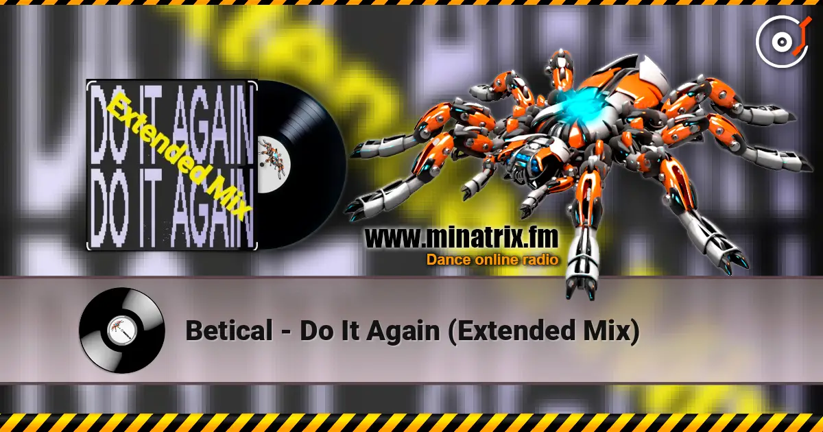 Betical - Do It Again (Extended Mix) слухати онлайн у високій якості | Minatrix.FM
