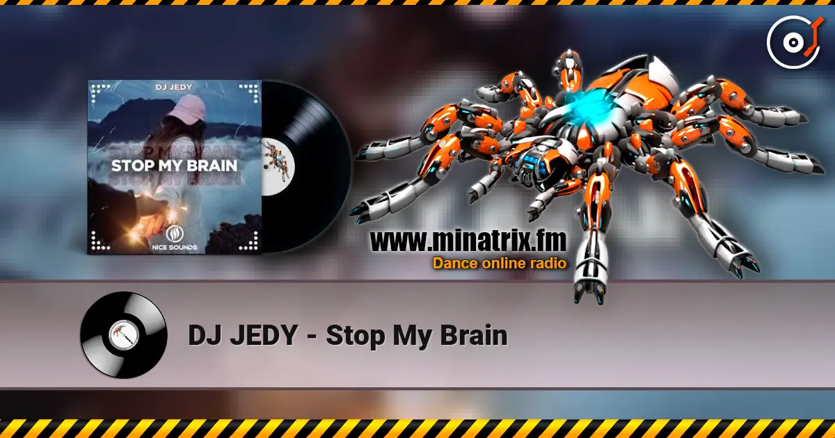 DJ JEDY - Stop My Brain escuchar en línea en alta calidad | Minatrix.FM