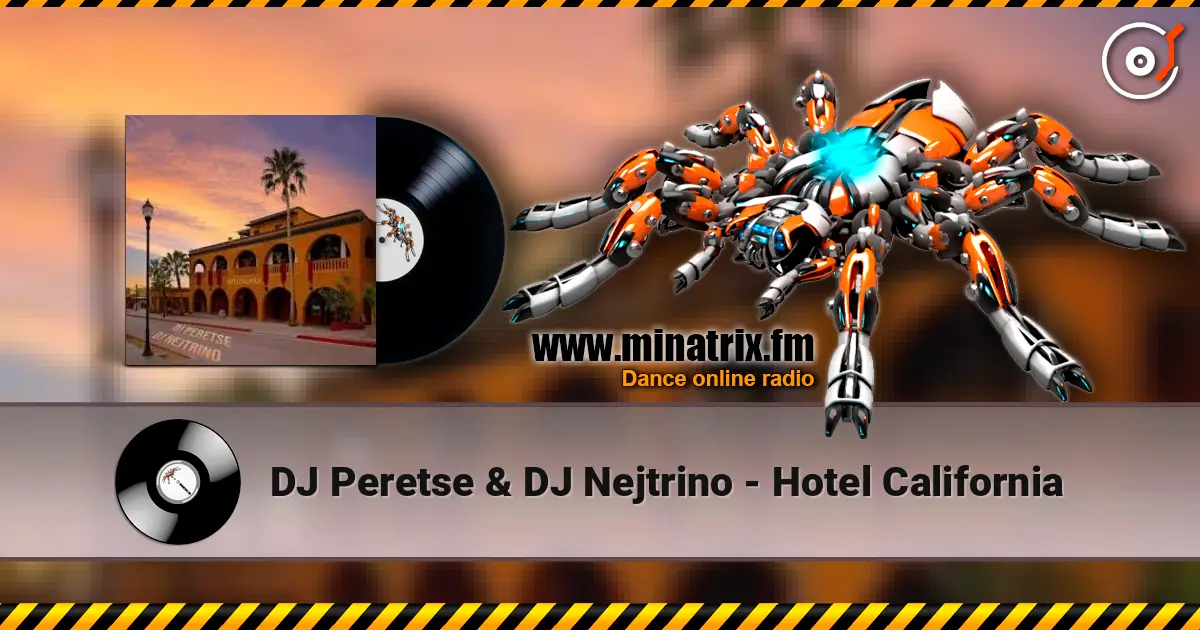 DJ Peretse & DJ Nejtrino - Hotel California слушать онлайн в высоком качестве | Minatrix.FM