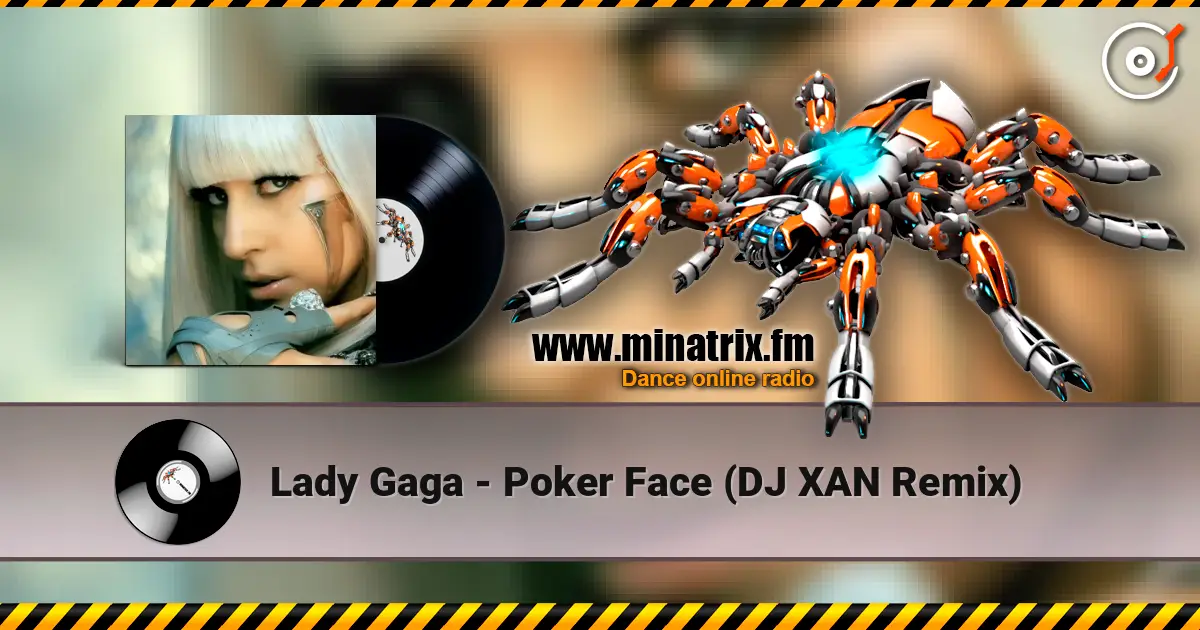 Lady Gaga - Poker Face (DJ XAN Remix) слушать онлайн в высоком качестве | Minatrix.FM