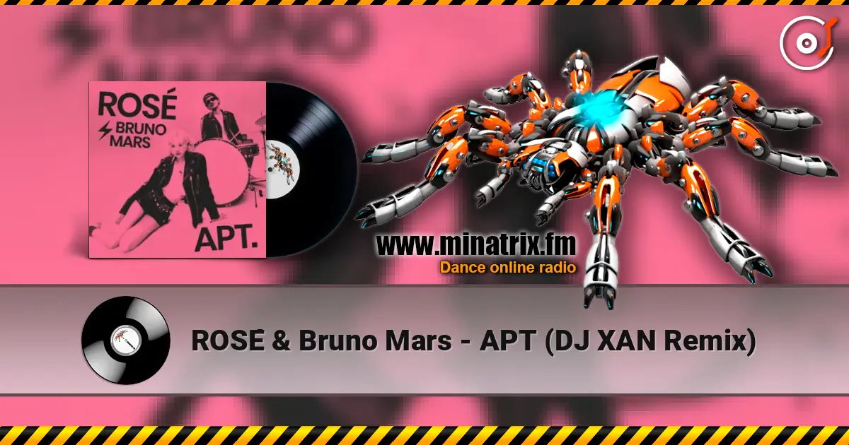 ROSÉ & Bruno Mars - APT (DJ XAN Remix) слушать онлайн в высоком качестве | Minatrix.FM