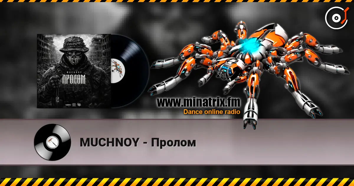 MUCHNOY - Пролом слухати онлайн у високій якості | Minatrix.FM