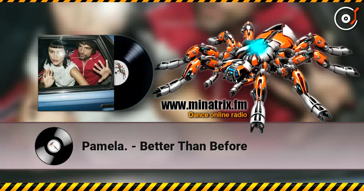 Pamela. - Better Than Before слушать онлайн в высоком качестве | Minatrix.FM
