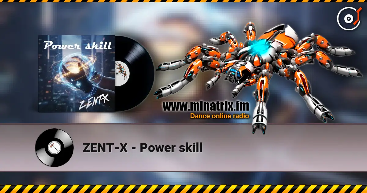 ZENT-X - Power skill слушать онлайн в высоком качестве | Minatrix.FM