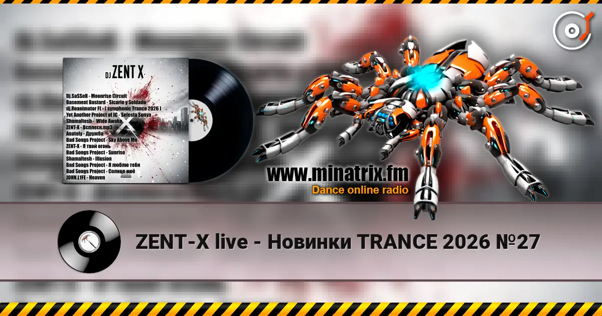 ZENT-X live - Новинки TRANCE 2026 №27 listen online in high quality | Minatrix.FM