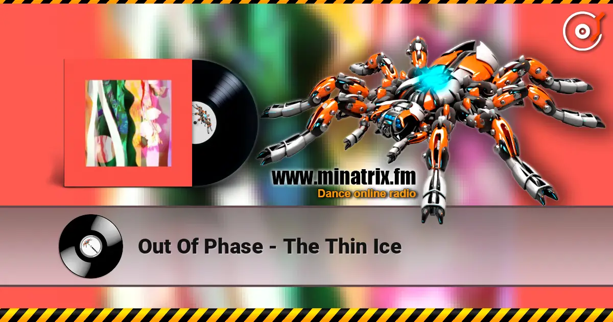 Out Of Phase - The Thin Ice слушать онлайн в высоком качестве | Minatrix.FM