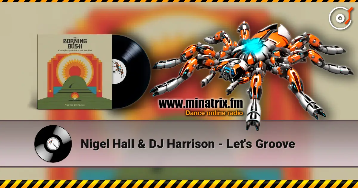 Nigel Hall & DJ Harrison - Let's Groove listen online in high quality | Minatrix.FM