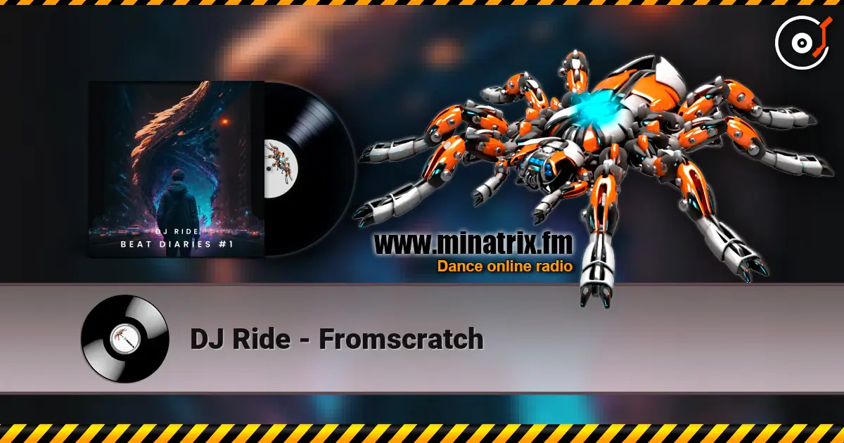 DJ Ride - Fromscratch слушать онлайн в высоком качестве | Minatrix.FM