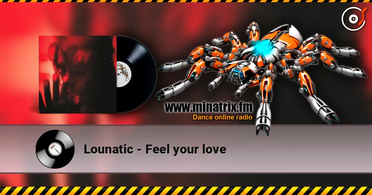 Lounatic - Feel your love слухати онлайн у високій якості | Minatrix.FM