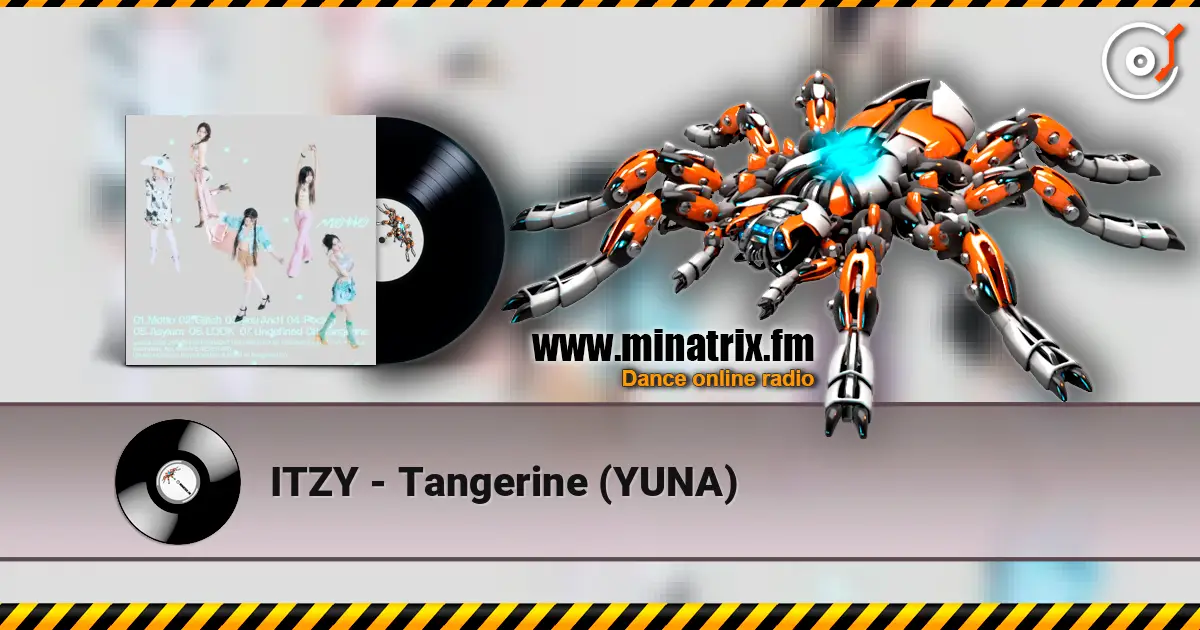 ITZY - Tangerine (YUNA) слухати онлайн у високій якості | Minatrix.FM