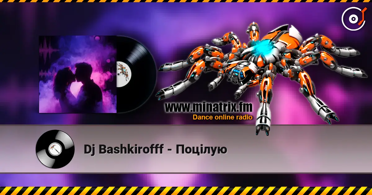 Dj Bashkirofff - Поцілую listen online in high quality | Minatrix.FM