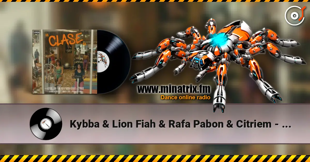 Kybba & Lion Fiah & Rafa Pabon & Citriem - CLASE (feat. Kensel Tell Them) escuchar en línea en alta calidad | Minatrix.FM