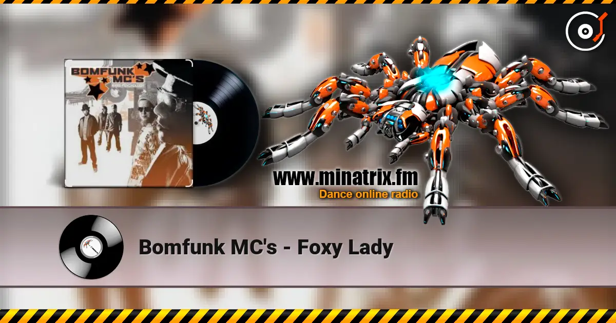 Bomfunk MC's - Foxy Lady слушать онлайн в высоком качестве | Minatrix.FM