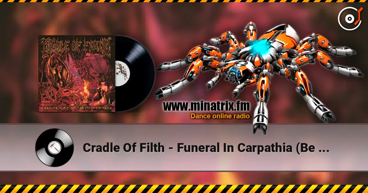 Cradle Of Filth - Funeral In Carpathia (Be Quick Or Be Dead Version) слушать онлайн в высоком качестве | Minatrix.FM