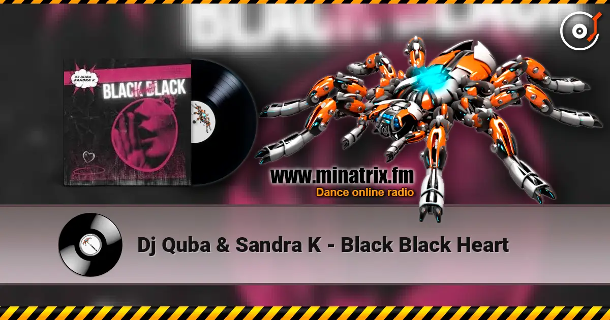 Dj Quba & Sandra K - Black Black Heart 在线收听高音质 | Minatrix.FM