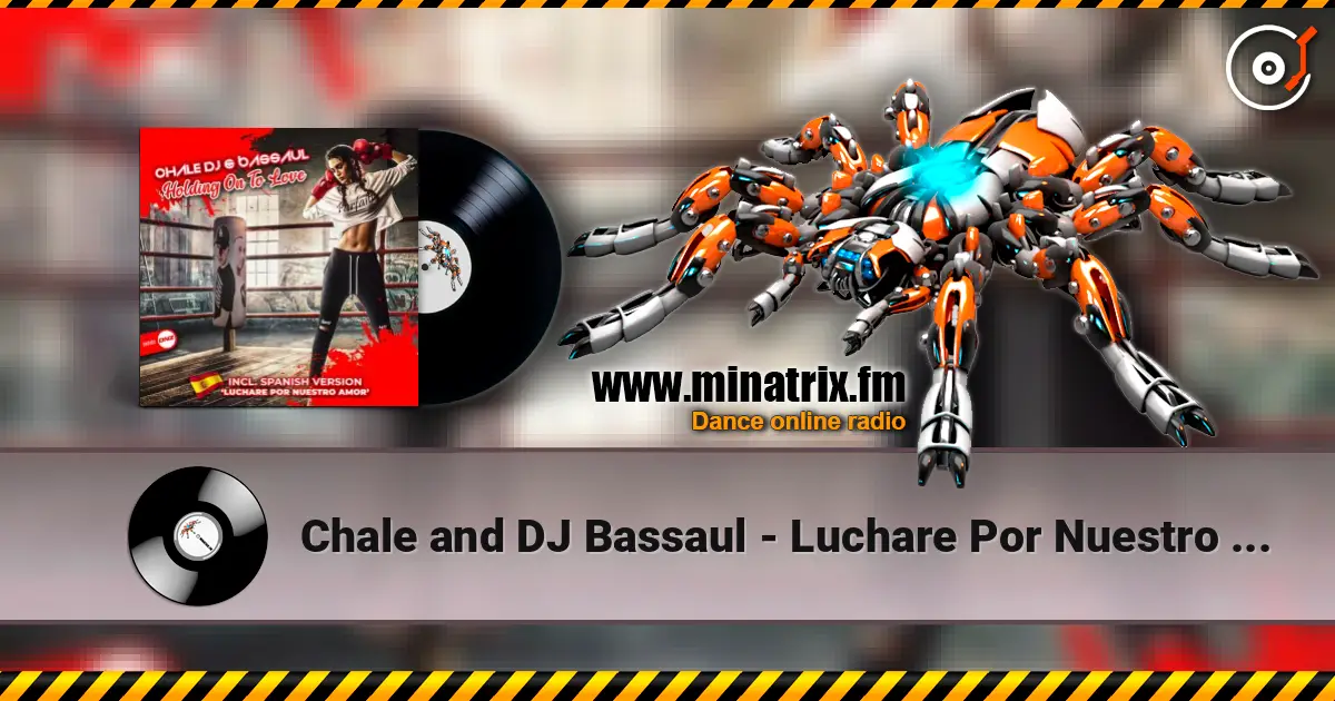 Chale and DJ Bassaul - Luchare Por Nuestro Amor (Spanish mix) слушать онлайн в высоком качестве | Minatrix.FM