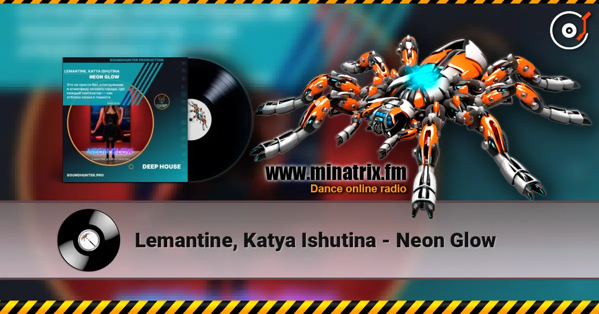 Lemantine, Katya Ishutina - Neon Glow listen online in high quality | Minatrix.FM