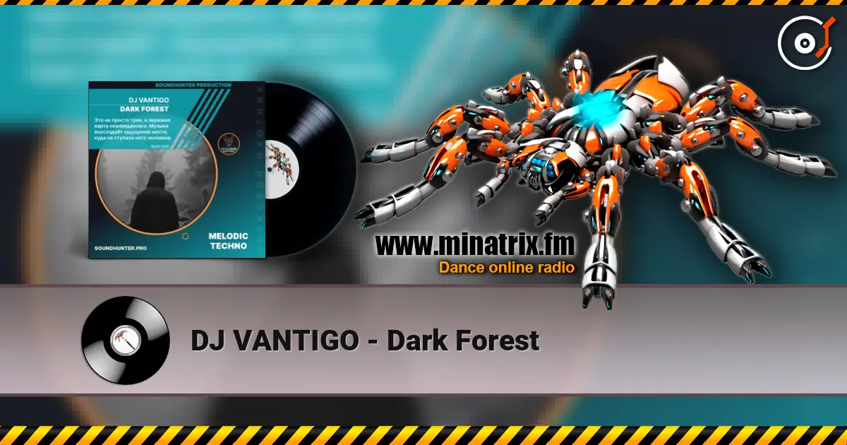 DJ VANTIGO - Dark Forest listen online in high quality | Minatrix.FM