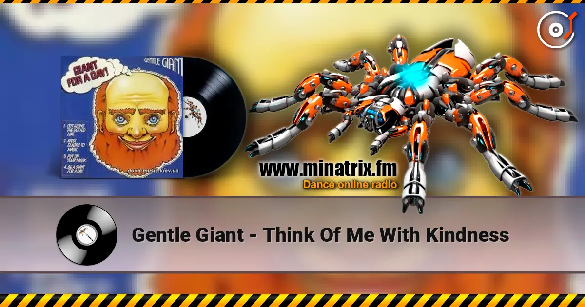 Gentle Giant - Think Of Me With Kindness слушать онлайн в высоком качестве | Minatrix.FM