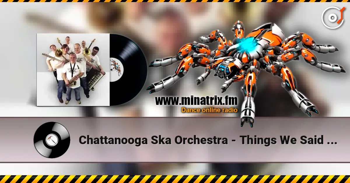 Chattanooga Ska Orchestra - Things We Said Today listen online in high quality | Minatrix.FM