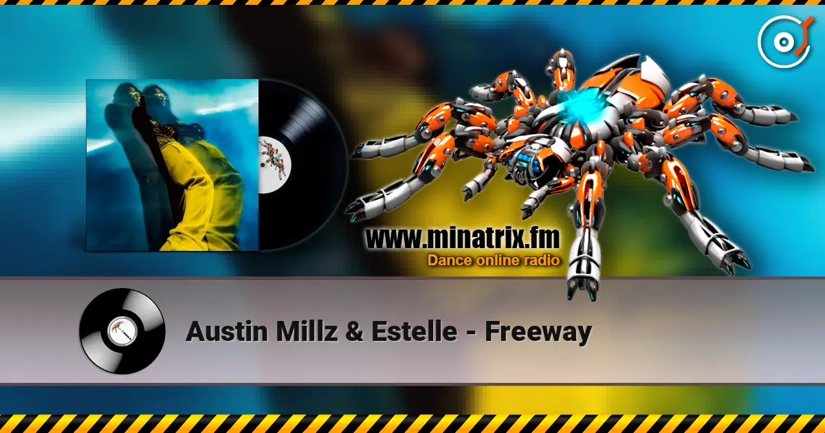 Austin Millz & Estelle - Freeway escuchar en línea en alta calidad | Minatrix.FM