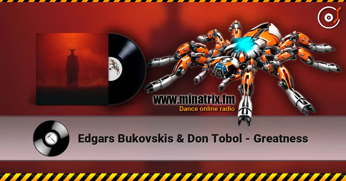 Edgars Bukovskis & Don Tobol - Greatness listen online in high quality | Minatrix.FM