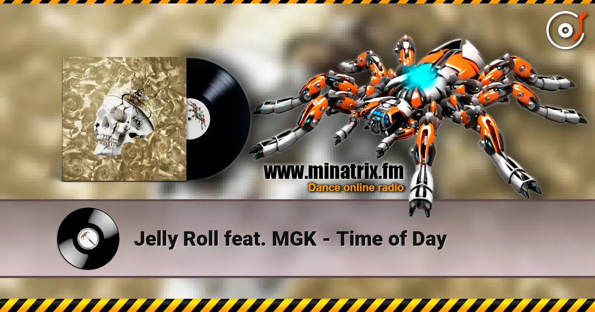 Jelly Roll feat. MGK - Time of Day 在线收听高音质 | Minatrix.FM
