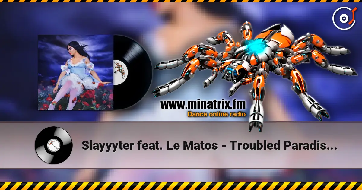 Slayyyter feat. Le Matos - Troubled Paradise (Le Matos Remix) слухати онлайн у високій якості | Minatrix.FM