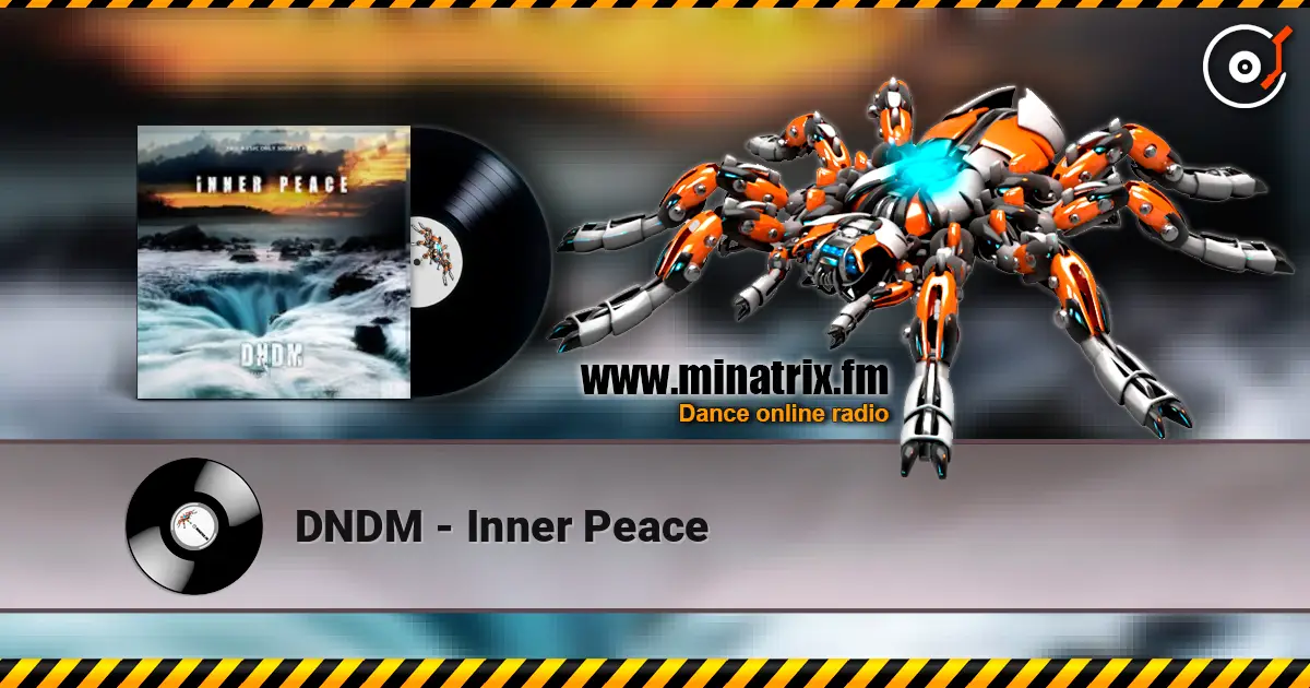 DNDM - Inner Peace escuchar en línea en alta calidad | Minatrix.FM