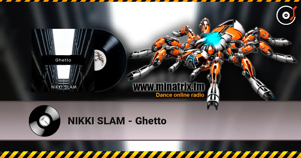 NIKKI SLAM - Ghetto 在线收听高音质 | Minatrix.FM