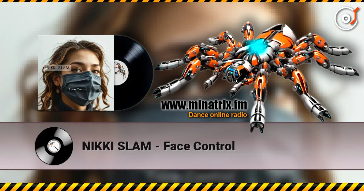 NIKKI SLAM - Face Control 在线收听高音质 | Minatrix.FM