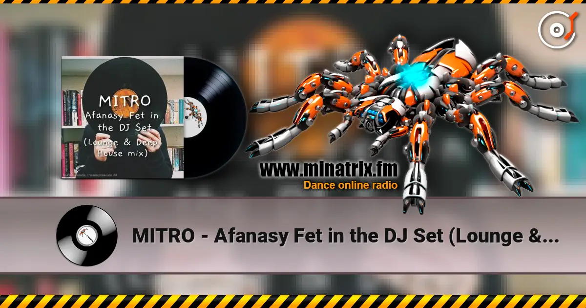 MITRO - Afanasy Fet in the DJ Set (Lounge & Deep House mix) escuchar en línea en alta calidad | Minatrix.FM
